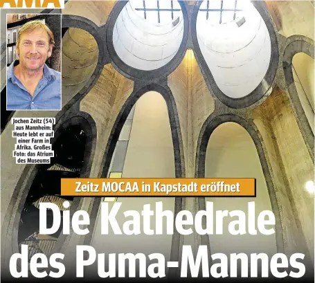  ??  ?? Jochen Zeitz (54) aus Mannheim: Heute lebt er auf einer Farm in Afrika. Großes Foto: das Atrium des Museums