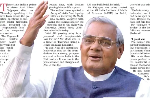  ??  ?? The late Atal Bihari Vajpayee.