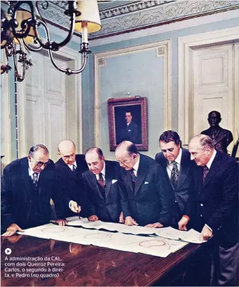  ??  ?? A administra­ção da CAL, com dois Queiroz Pereira: Carlos, o segundo à direita, e Pedro (no quadro)