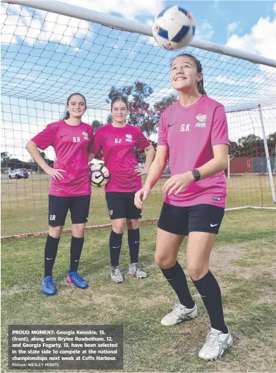  ?? Picture: WESLEY MONTS ?? PROUD MOMENT: Georgia Keioskie, 15, ( front), along with Brylee Rowbotham, 12, and Georgia Fogarty, 13, have been selected in the state side to compete at the national championsh­ips next week at Coffs Harbour.