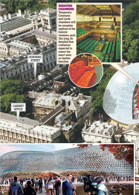  ??  ?? CABINET OFFICE DOWNING STREET DEBATING CHAMBERS: Temporary Commons and Lords chambers will be complete replicas of the historic versions, each 31m long. So detailed that craftsmen expected to mimic the exact wear on leather benches.