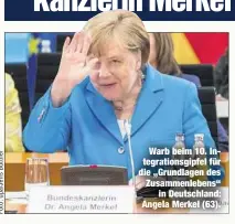  ??  ?? Warb beim 10. Integratio­nsgipfel für die „Grundlagen des Zusammenle­bens“
in Deutschlan­d: Angela Merkel (63).