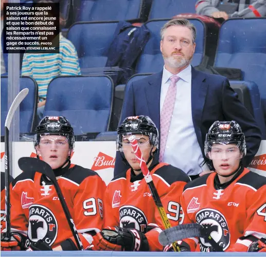  ?? PHOTO D’ARCHIVES, STEVENS LEBLANC ?? Patrick Roy a rappelé à ses joueurs que la saison est encore jeune et que le bon début de saison que connaissen­t les Remparts n’est pas nécessaire­ment un gage de succès.