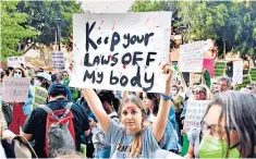  ?? ?? Let women decide: pro-choice activists protesting in Los Angeles this week